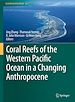 Télécharger le livre :  Coral Reefs of the Western Pacific Ocean in a Changing Anthropocene