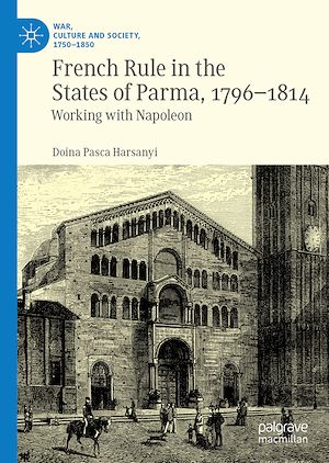 Téléchargez le livre :  French Rule in the States of Parma, 1796-1814