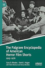 Télécharger le livre :  The Palgrave Encyclopedia of American Horror Film Shorts