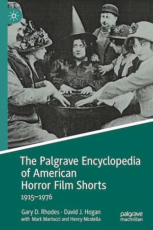 Téléchargez le livre :  The Palgrave Encyclopedia of American Horror Film Shorts