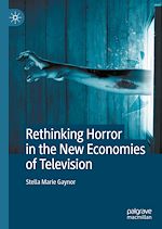 Télécharger le livre :  Rethinking Horror in the New Economies of Television