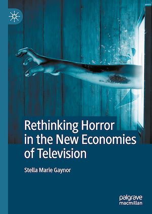 Téléchargez le livre :  Rethinking Horror in the New Economies of Television
