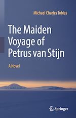 Télécharger le livre :  The Maiden Voyage of Petrus van Stijn