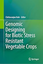 Télécharger le livre :  Genomic Designing for Biotic Stress Resistant Vegetable Crops