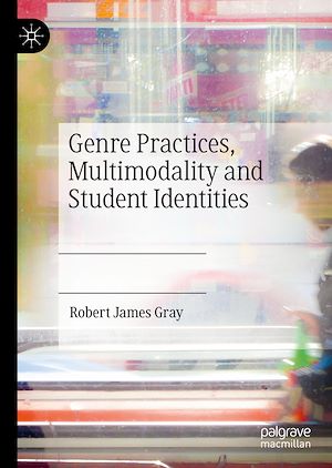 Téléchargez le livre :  Genre Practices, Multimodality and Student Identities