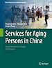 Télécharger le livre :  Services for Aging Persons in China