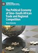 Télécharger le livre :  The Political Economy of Sino–South African Trade and Regional Competition
