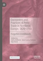 Download this eBook Encounters and Practices of Petty Trade in Northern Europe, 1820–1960