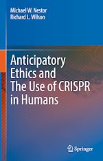 Télécharger le livre :  Anticipatory Ethics and The Use of CRISPR in Humans