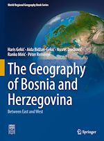 Télécharger le livre :  The Geography of Bosnia and Herzegovina