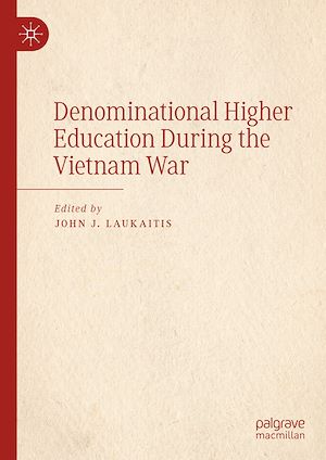 Téléchargez le livre :  Denominational Higher Education During the Vietnam War