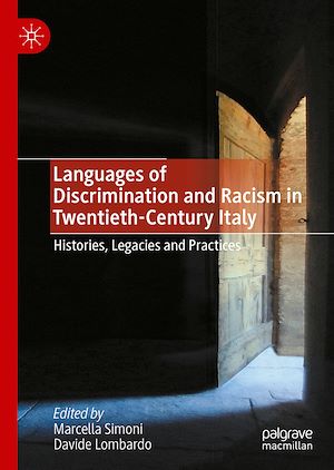 Téléchargez le livre :  Languages of Discrimination and Racism in Twentieth-Century Italy