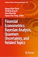 Télécharger le livre :  Financial Econometrics: Bayesian Analysis, Quantum Uncertainty, and Related Topics