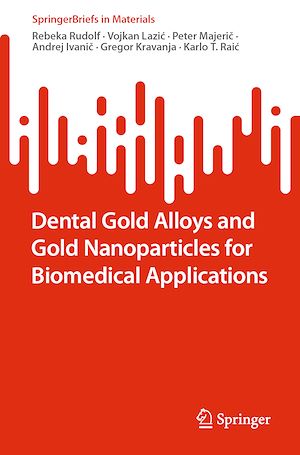 Téléchargez le livre :  Dental Gold Alloys and Gold Nanoparticles for Biomedical Applications