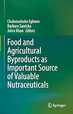 Télécharger le livre :  Food and Agricultural Byproducts as Important Source of Valuable Nutraceuticals