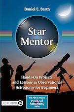 Télécharger le livre :  Star Mentor: Hands-On Projects and Lessons in Observational Astronomy for Beginners