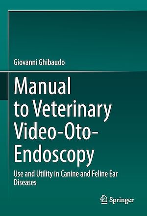 Téléchargez le livre :  Manual to Veterinary Video-Oto-Endoscopy
