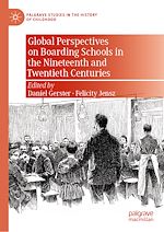 Télécharger le livre :  Global Perspectives on Boarding Schools in the Nineteenth and Twentieth Centuries