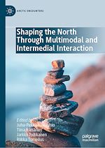 Télécharger le livre :  Shaping the North Through Multimodal and Intermedial Interaction
