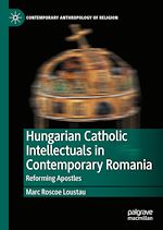Download this eBook Hungarian Catholic Intellectuals in Contemporary Romania