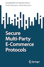 Télécharger le livre :  Secure Multi-Party E-Commerce Protocols
