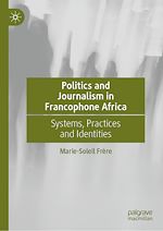 Télécharger le livre :  Politics and Journalism in Francophone Africa