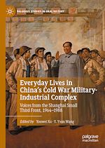 Download this eBook Everyday Lives in China's Cold War Military-Industrial Complex