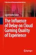 Télécharger le livre :  The Influence of Delay on Cloud Gaming Quality of Experience