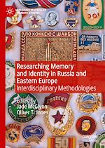Télécharger le livre :  Researching Memory and Identity in Russia and Eastern Europe