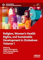 Télécharger le livre :  Religion, Women's Health Rights, and Sustainable Development in Zimbabwe: Volume 1
