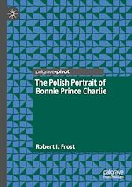 Télécharger le livre :  The Polish Portrait of Bonnie Prince Charlie