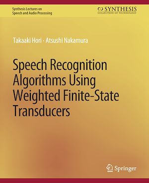Téléchargez le livre :  Speech Recognition Algorithms Using Weighted Finite-State Transducers