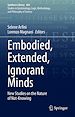 Télécharger le livre :  Embodied, Extended, Ignorant Minds