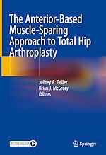 Télécharger le livre :  The Anterior-Based Muscle-Sparing Approach to Total Hip Arthroplasty