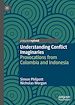 Télécharger le livre :  Understanding Conflict Imaginaries