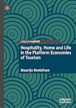 Télécharger le livre :  Hospitality, Home and Life in the Platform Economies of Tourism