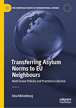 Télécharger le livre :  Transferring Asylum Norms to EU Neighbours