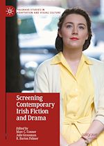 Télécharger le livre :  Screening Contemporary Irish Fiction and Drama