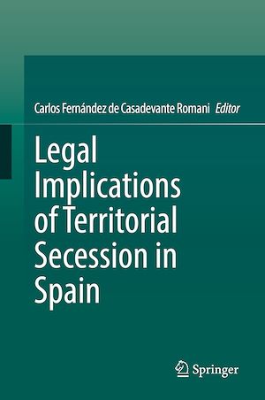 Téléchargez le livre :  Legal Implications of Territorial Secession in Spain