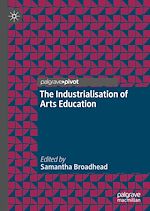 Télécharger le livre :  The Industrialisation of Arts Education