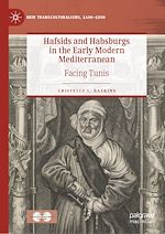 Download this eBook Hafsids and Habsburgs in the Early Modern Mediterranean