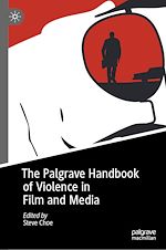 Télécharger le livre :  The Palgrave Handbook of Violence in Film and Media