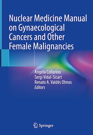 Téléchargez le livre :  Nuclear Medicine Manual on Gynaecological Cancers and Other Female Malignancies