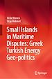 Télécharger le livre :  Small Islands in Maritime Disputes: Greek Turkish Energy Geo-politics