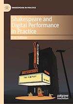 Télécharger le livre :  Shakespeare and Digital Performance in Practice
