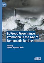 Télécharger le livre :  EU Good Governance Promotion in the Age of Democratic Decline