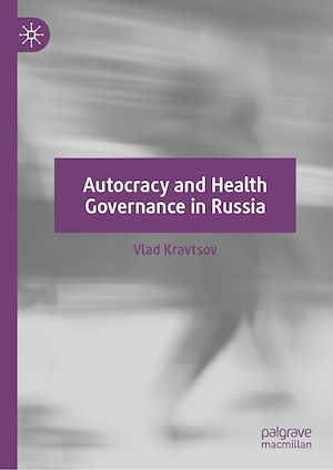 Téléchargez le livre :  Autocracy and Health Governance in Russia