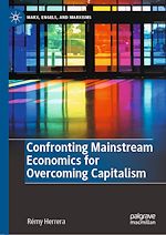 Télécharger le livre :  Confronting Mainstream Economics for Overcoming Capitalism