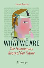 Télécharger le livre :  What We Are: The Evolutionary Roots of Our Future