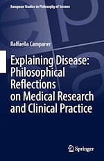 Download this eBook Explaining Disease: Philosophical Reflections on Medical Research and Clinical Practice